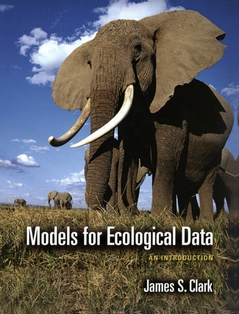 Book cover of: Models for Ecological Data. By: James Samuel Clark, James S. Clark