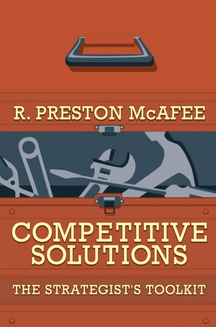 Book cover of: Competitive Solutions. By: R. Preston McAfee
