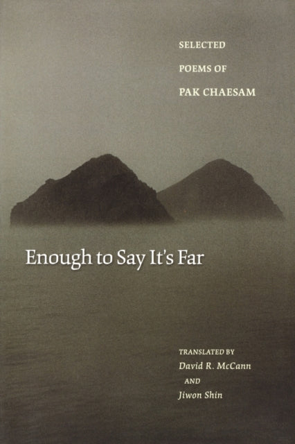 Book cover of: Enough to Say It's Far. By: Pak Chaesam, Pak, Chae-sam.