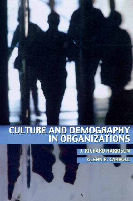 Book cover of: Culture and Demography in Organizations. By: J. Richard Harrison