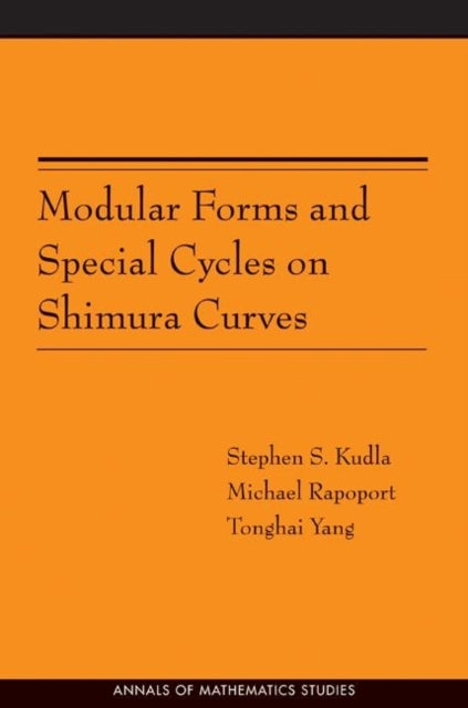 Book cover of: Modular Forms and Special Cycles on Shimura Curves. By: Stephen S. Kudla