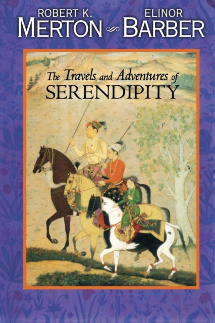 Book cover of: Travels and Adventures of Serendipity. By: Robert K. Merton