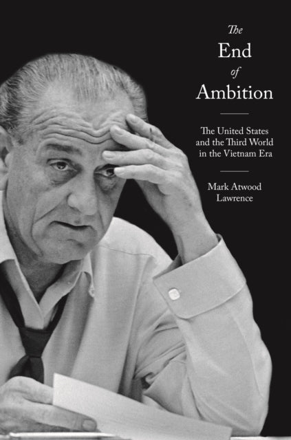 Book cover of: End of Ambition. By: Mark Atwood Lawrence