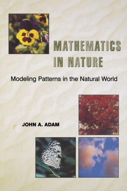 Book cover of: Mathematics in Nature. By: John A. Adam