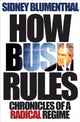 Book cover of: How Bush Rules. By: Sidney Blumenthal
