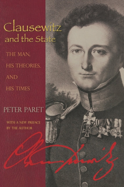 Book cover of: Clausewitz and the State. By: Peter Paret