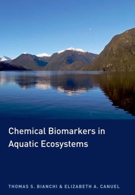 Book cover of: Chemical Biomarkers in Aquatic Ecosystems. By: Thomas S. Bianchi