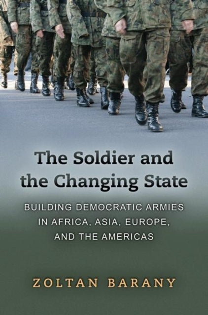Book cover of: Soldier and the Changing State. By: Zoltan D. Barany
