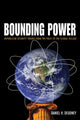 Book cover of: Bounding Power. By: Daniel H. Deudney