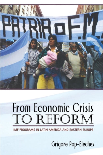Book cover of: From Economic Crisis to Reform. By: Grigore Pop-Eleches
