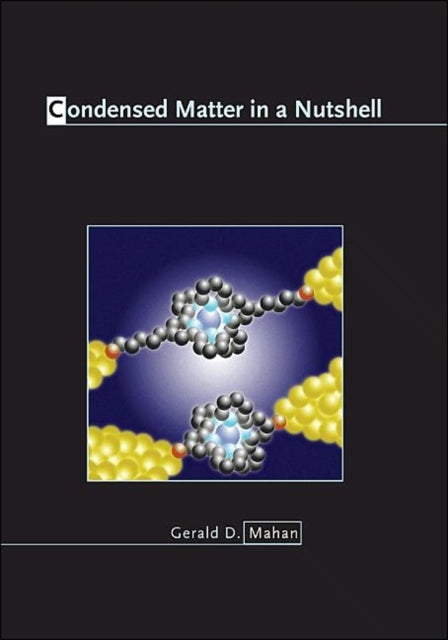 Book cover of: Condensed Matter in a Nutshell. By: Gerald D. Mahan