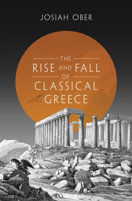 Book cover of: Rise and Fall of Classical Greece. By: Josiah Ober