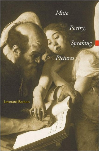 Book cover of: Mute Poetry, Speaking Pictures. By: Leonard Barkan