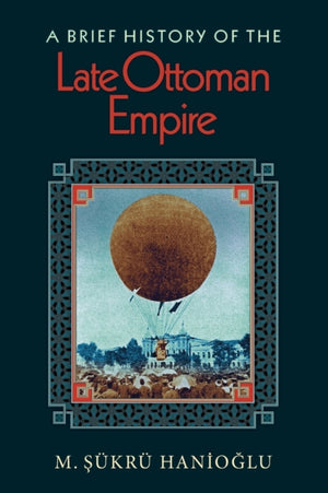 Brief History of the Late Ottoman Empire
