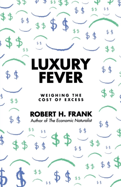 Book cover of: Luxury Fever. By: Robert H. Frank