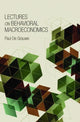 Book cover of: Lectures on Behavioral Macroeconomics. By: Paul de Grauwe