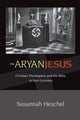 Book cover of: Aryan Jesus. By: Susannah Heschel