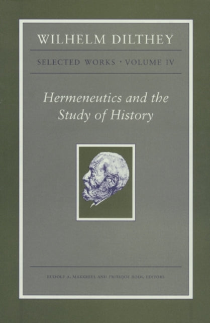 Wilhelm Dilthey: Selected Works, Volume IV