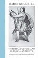Book cover of: Victorian Culture and Classical Antiquity. By: Simon Goldhill