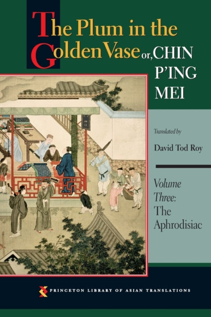 Book cover of: Plum in the Golden Vase or, Chin P'ing Mei, Volume Three. By: David Tod Roy