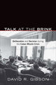 Book cover of: Talk at the Brink. By: David R. Gibson