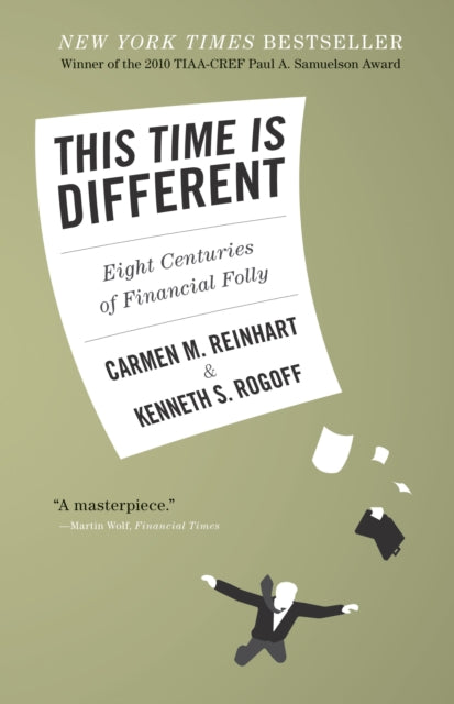 This Time Is Different, Eight Centuries of Financial Folly 9780691152646 Carmen M. Reinhart