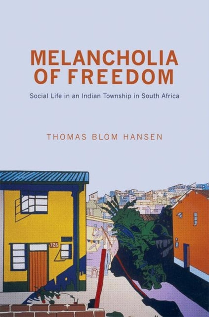 Book cover of: Melancholia of Freedom. By: Thomas Blom Hansen
