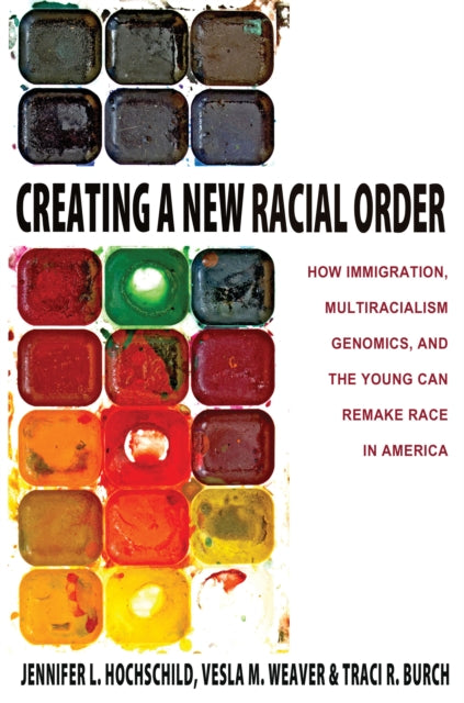 Book cover of: Creating a New Racial Order. By: Jennifer L. Hochschild