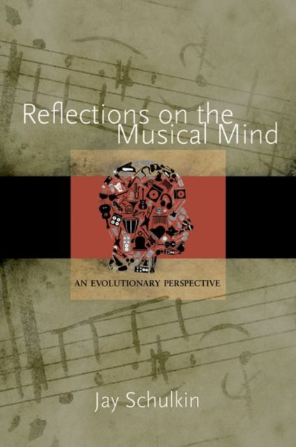 Book cover of: Reflections on the Musical Mind. By: Jay Schulkin
