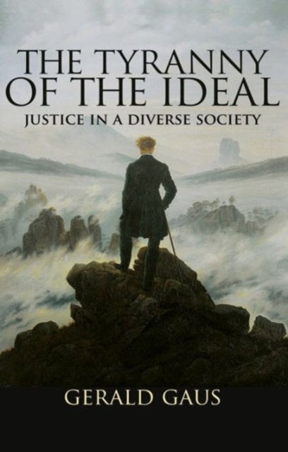 Book cover of: Tyranny of the Ideal. By: Gerald Gaus