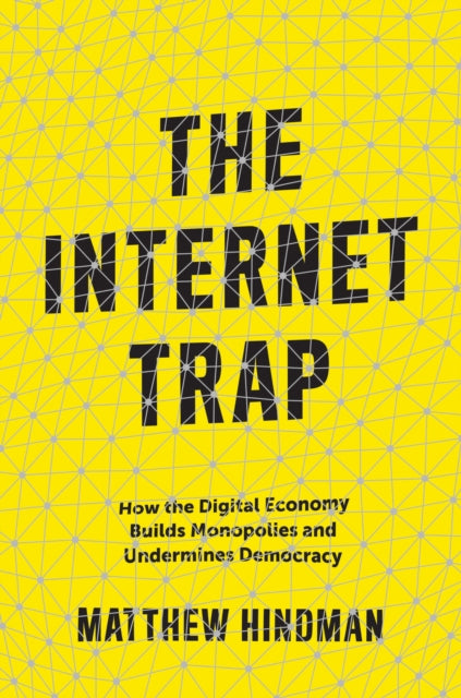 Book cover of: Internet Trap. By: Matthew Hindman
