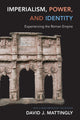 Book cover of: Imperialism, Power, and Identity. By: David J. Mattingly
