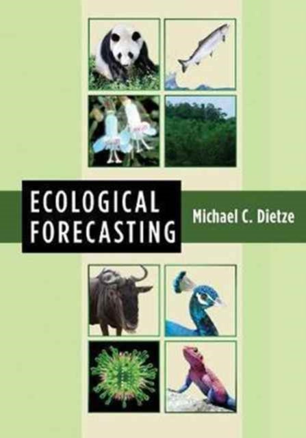 Book cover of: Ecological Forecasting. By: Michael Dietze