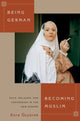 Book cover of: Being German, Becoming Muslim. By: Esra Özyürek