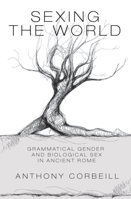 Book cover of: Sexing the World. By: Anthony Corbeill