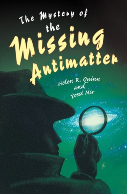 Book cover of: Mystery of the Missing Antimatter. By: Helen R. Quinn