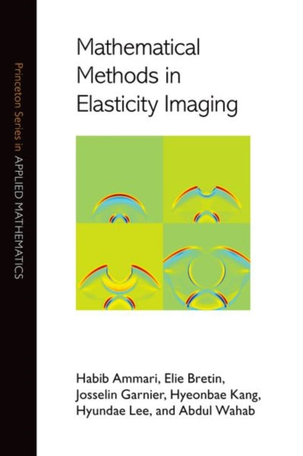 Book cover of: Mathematical Methods in Elasticity Imaging. By: Habib Ammari