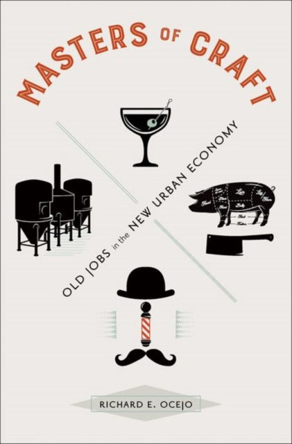 Book cover of: Masters of Craft. By: Richard E. Ocejo