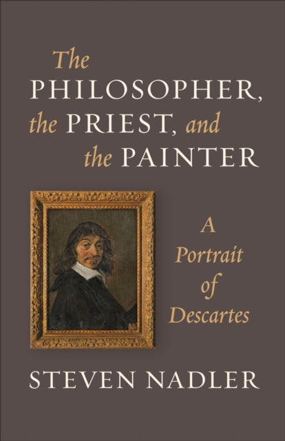 Book cover of: Philosopher, the Priest, and the Painter. By: Steven Nadler