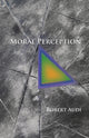 Book cover of: Moral Perception. By: Robert Audi