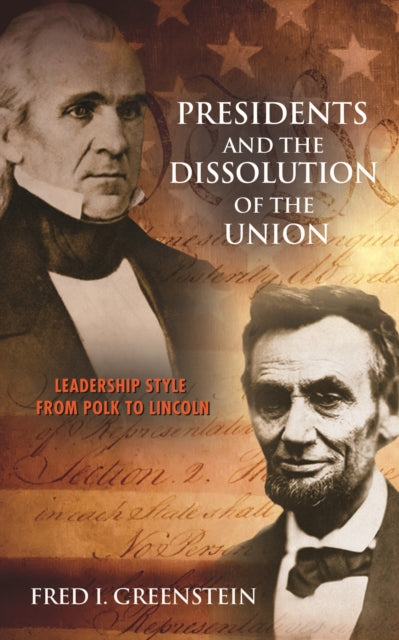 Book cover of: Presidents and the Dissolution of the Union. By: Fred I. Greenstein