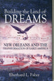 Book cover of: Building the Land of Dreams. By: Eberhard L. Faber