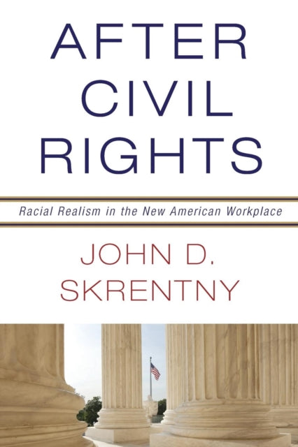 Book cover of: After Civil Rights. By: John D. Skrentny