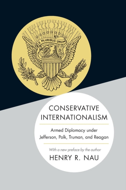 Book cover of: Conservative Internationalism. By: Henry R. Nau