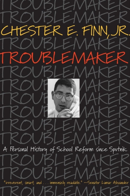 Book cover of: Troublemaker. By: Finn, Chester E., Jr.