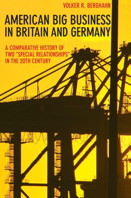 Book cover of: American Big Business in Britain and Germany. By: Volker R. Berghahn