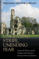 Book cover of: Unceasing Strife, Unending Fear. By: William Chester Jordan