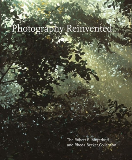 Book cover of: Photography Reinvented. By: Sarah Greenough