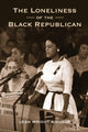 Book cover of: Loneliness of the Black Republican. By: Leah Wright Rigueur