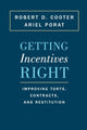 Book cover of: Getting Incentives Right. By: Robert D. Cooter